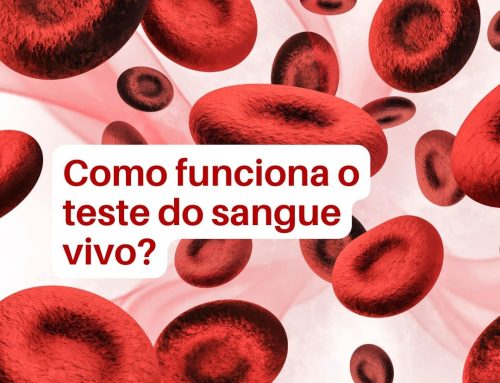 Como é o teste do sangue vivo?
